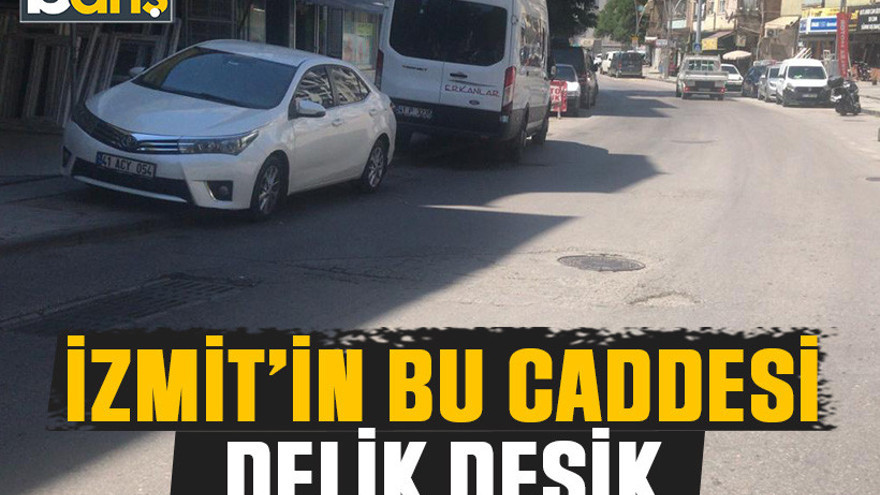 İzmit’in bu caddesi delik deşik