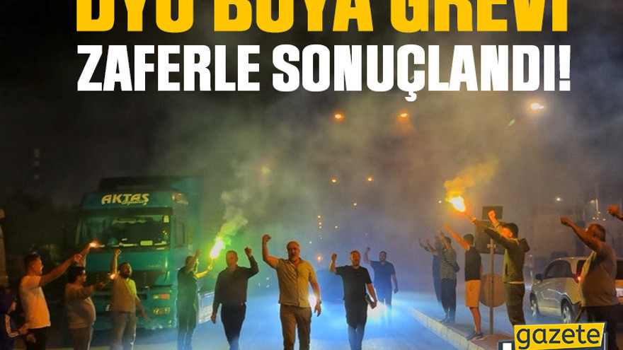 DYO Boya grevi zaferle sonuçlandı!