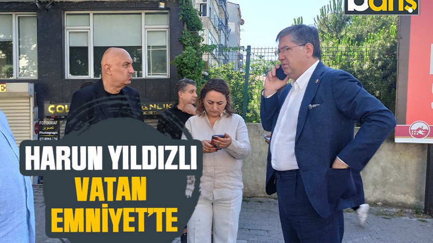 Harun Yıldızlı, Vatan Emniyet’te
