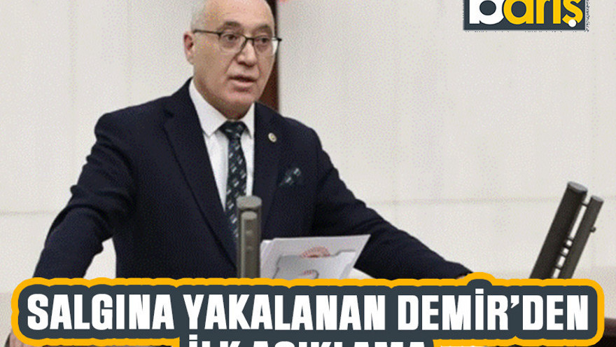 Salgına yakalanan Demir'den ilk açıklama
