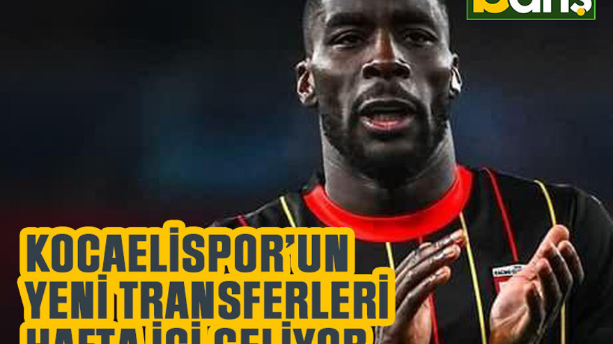 Kocaelispor’un yeni transferleri hafta içi geliyor