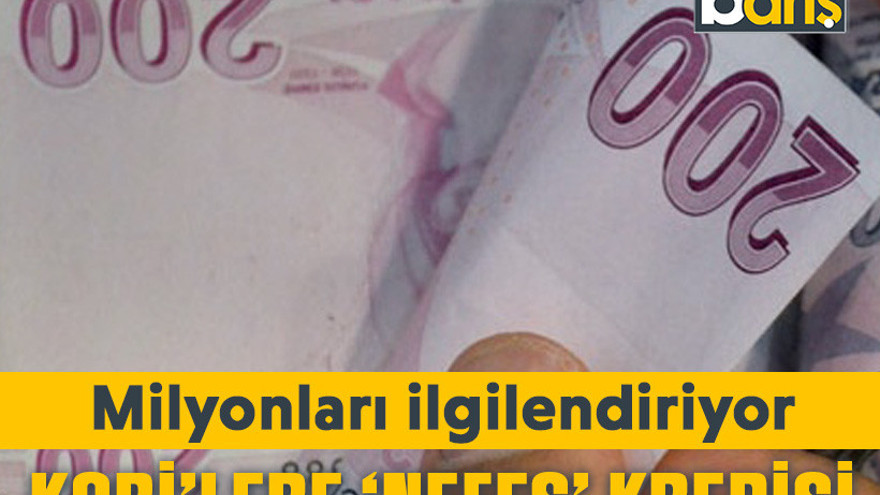 Milyonları ilgilendiriyor KOBİ’lere ‘Nefes’ kredisi