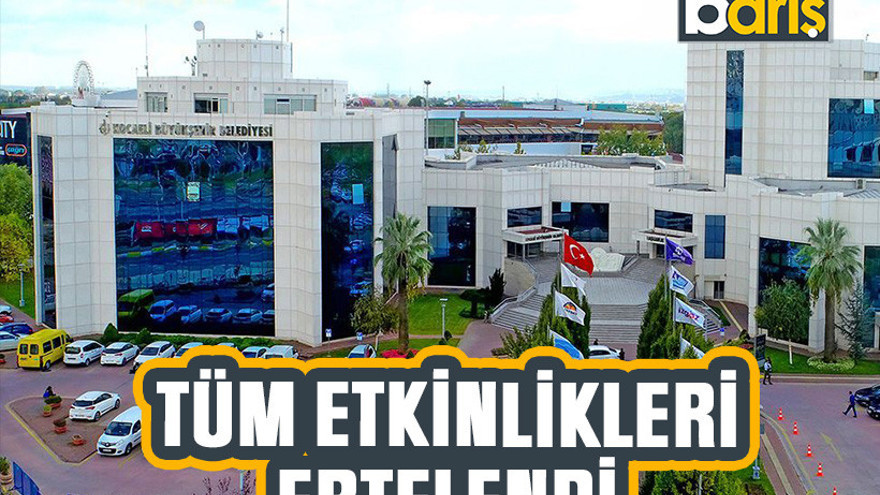 Büyükşehir’in tüm etkinlikleri ertelendi