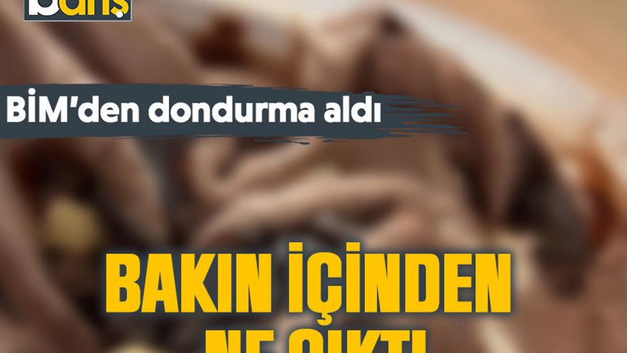 BİM'den dondurma aldı, bakın içinden ne çıktı...
