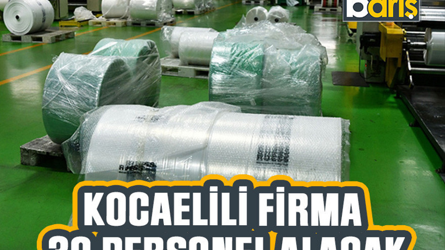 Kocaelili firma 30 personel alacak