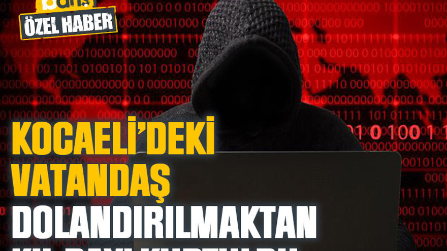 Kocaeli’deki vatandaş dolandırılmaktan kıl payı kurtuldu