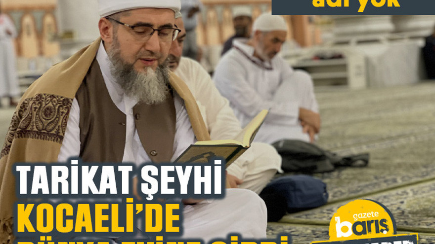 Yine kadının adı yok: Tarikat şeyhi Kocaeli’de dünya evine girdi