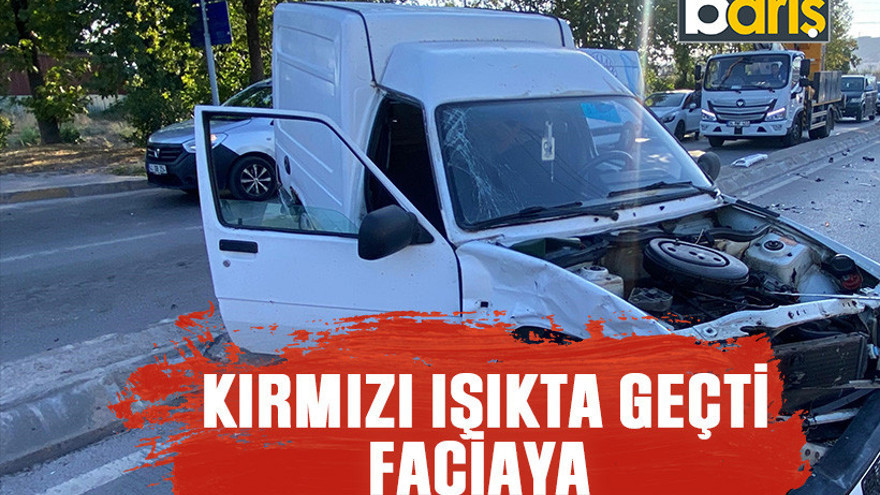 Kırmızı ışıkta geçti, faciaya yol açıyordu
