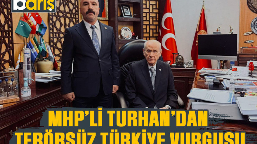 MHP’li Turhan’dan terörsüz Türkiye vurgusu
