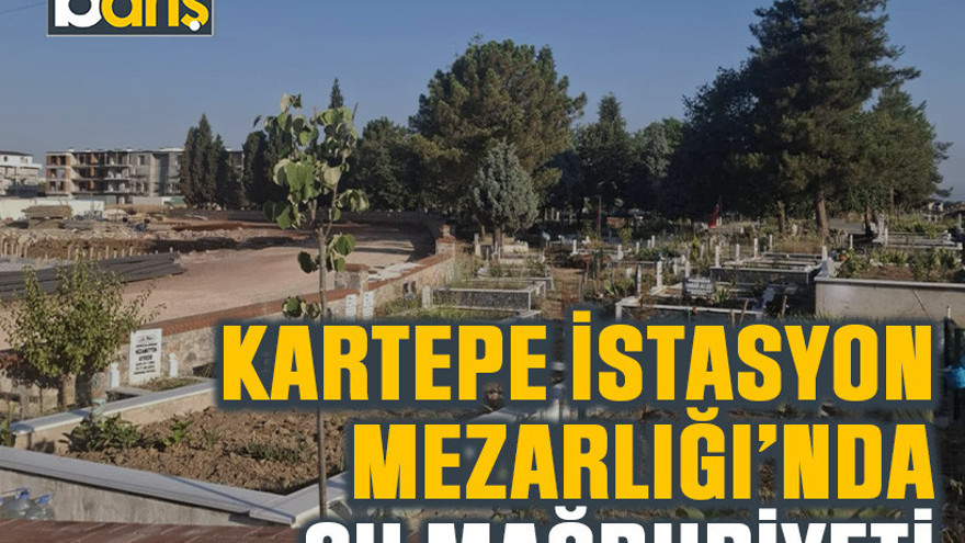 Kartepe İstasyon Mezarlığı’nda su mağduriyeti