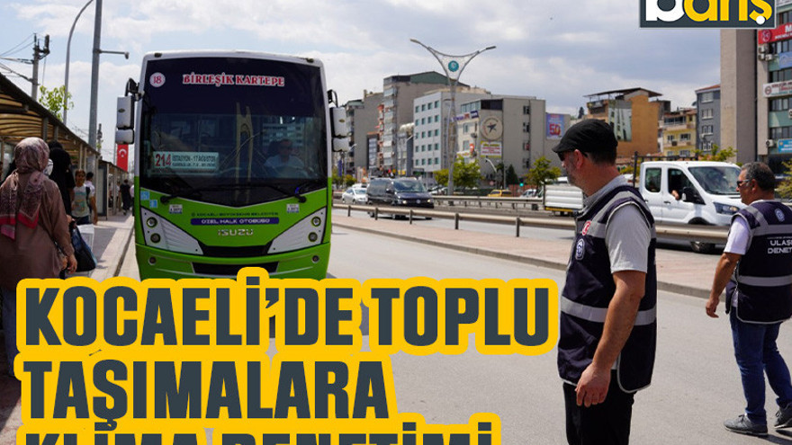 Kocaeli’de toplu taşımalara klima denetimi