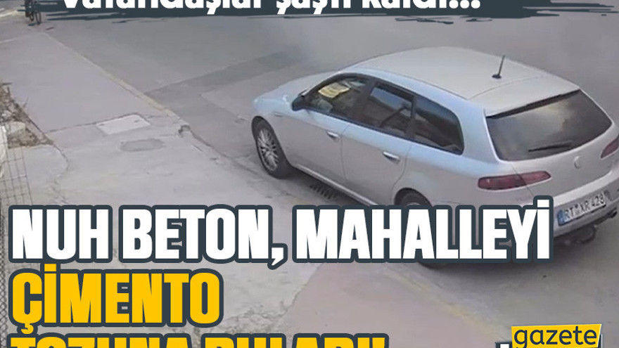 Vatandaşlar şaştı kaldı…  Nuh Beton, mahalleyi çimento tozuna buladı!