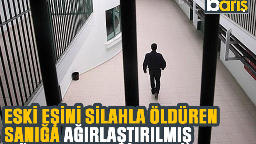 Eski eşini silahla öldüren sanığa ağırlaştırılmış müebbet hapsi istendi