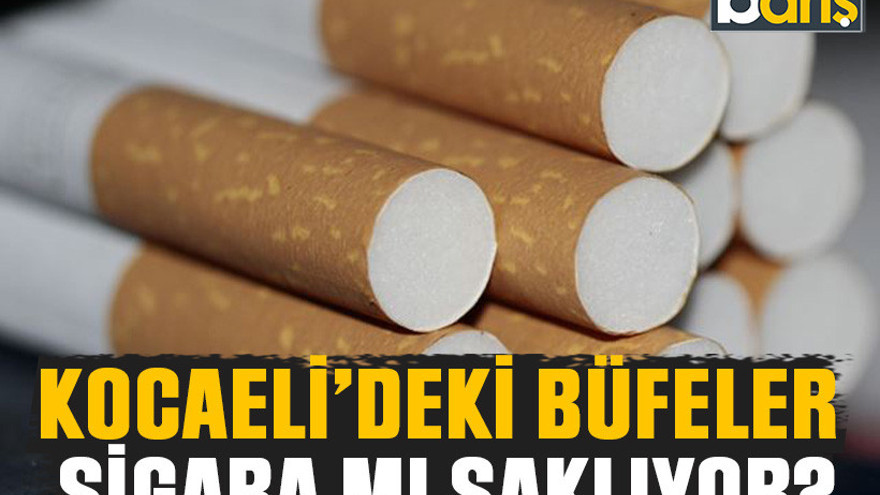 Kocaeli’deki büfeler sigara mı saklıyor?