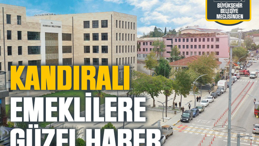 Kandıralı emeklilere güzel haber