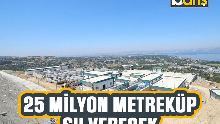 Kocaeli'ye 25 milyon metreküp su verecek