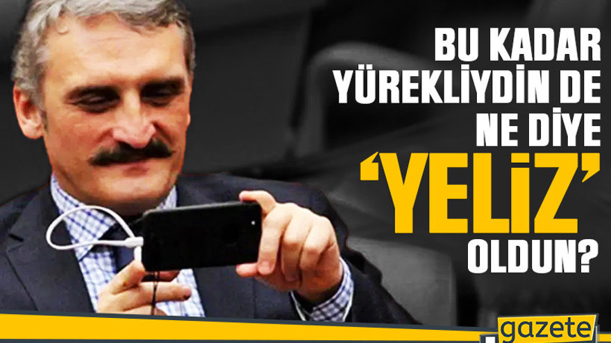 Bu kadar yürekliydin de ne diye ‘YELİZ’ oldun?