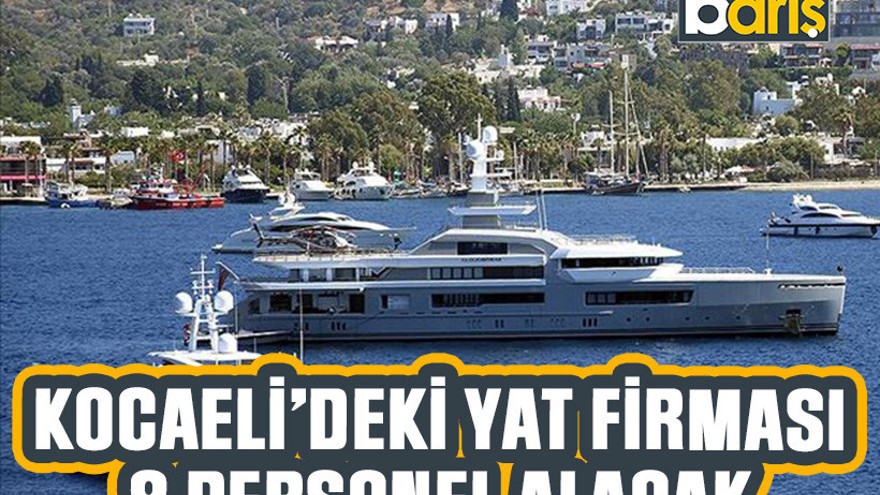 Kocaeli'deki yat firması 8 personel alacak!