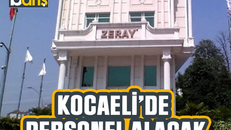 Zeray personel alacak!