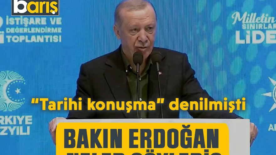 “Tarihi konuşma” denilmişti. Bakın Erdoğan neler söyledi?