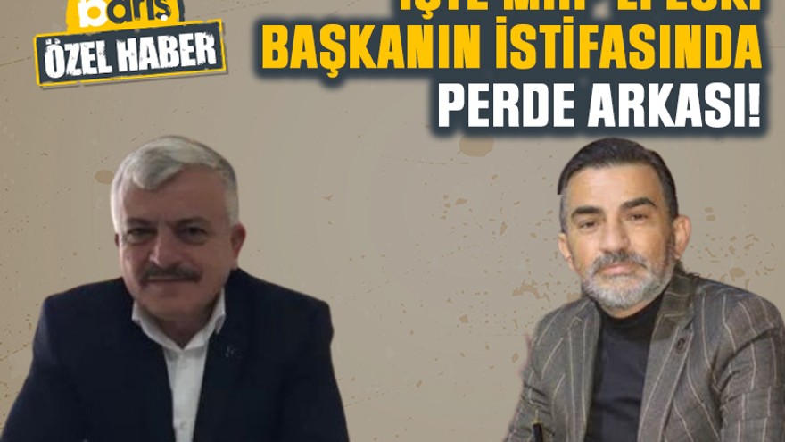 İşte MHP’li eski başkanın istifasında perde arkası!