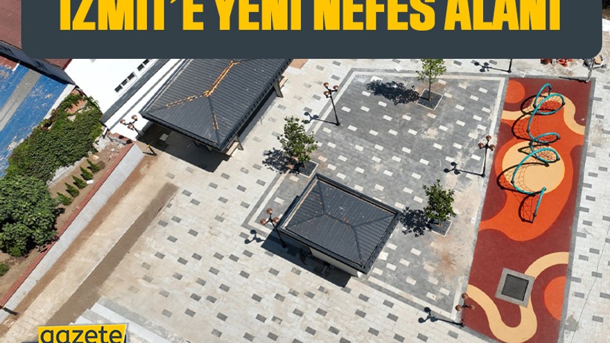 İzmit’e yeni bir nefes alanı