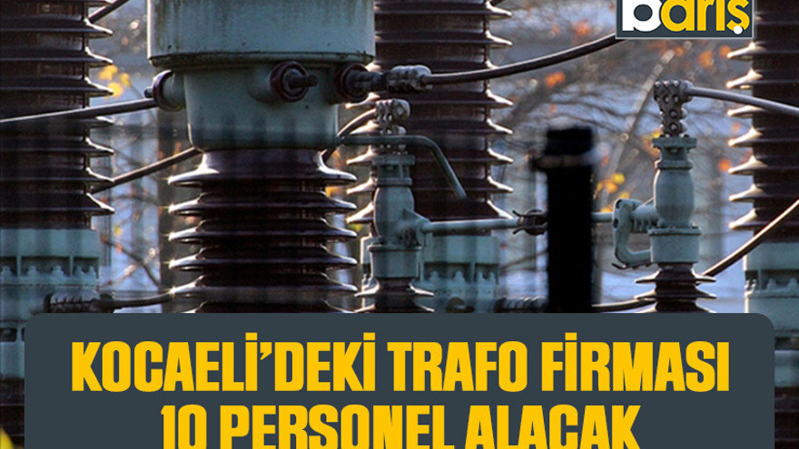 Trafo firması 10 personel alacak