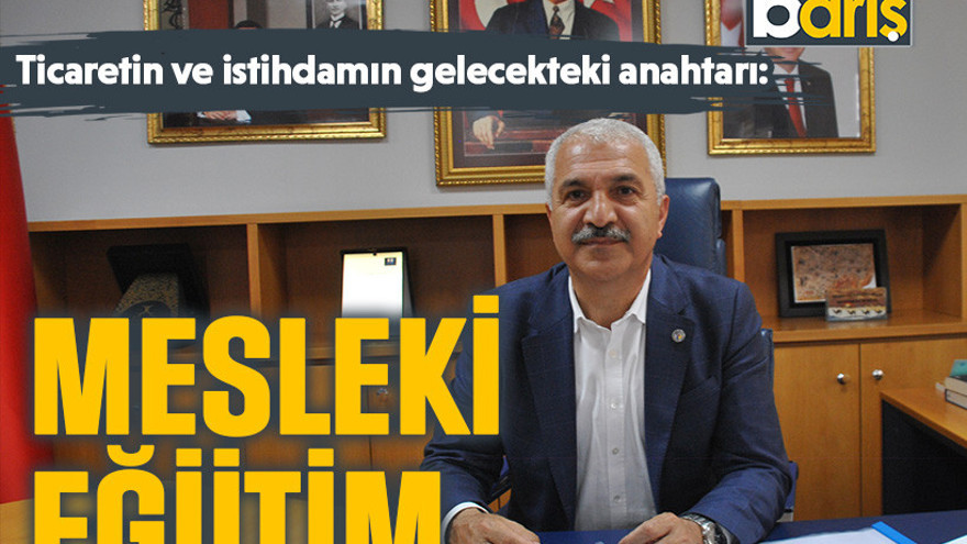 Ticaretin ve istihdamın gelecekteki anahtarı: Mesleki eğitim