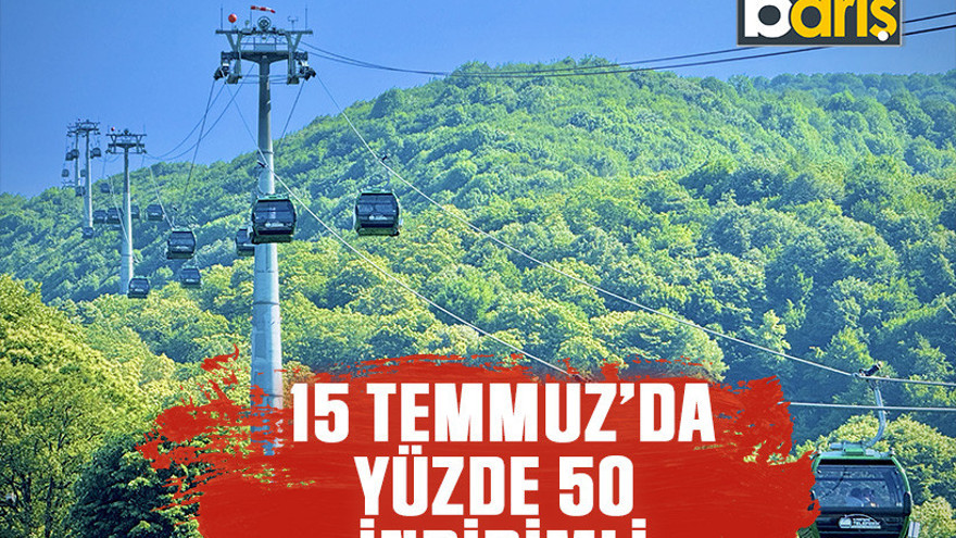 Kartepe Teleferik 15 Temmuz’da yüzde 50 indirimli