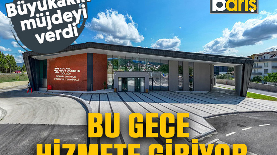 Büyükakın müjdeyi verdi; Bu gece hizmete giriyor