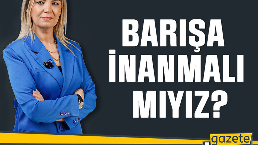 Barışa inanmalı mıyız?