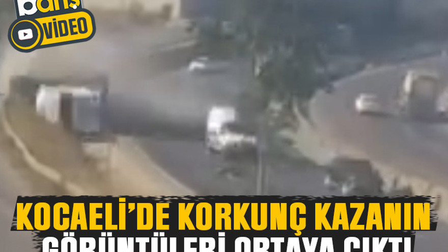 Kocaeli’de korkunç kazanın görüntüleri ortaya çıktı