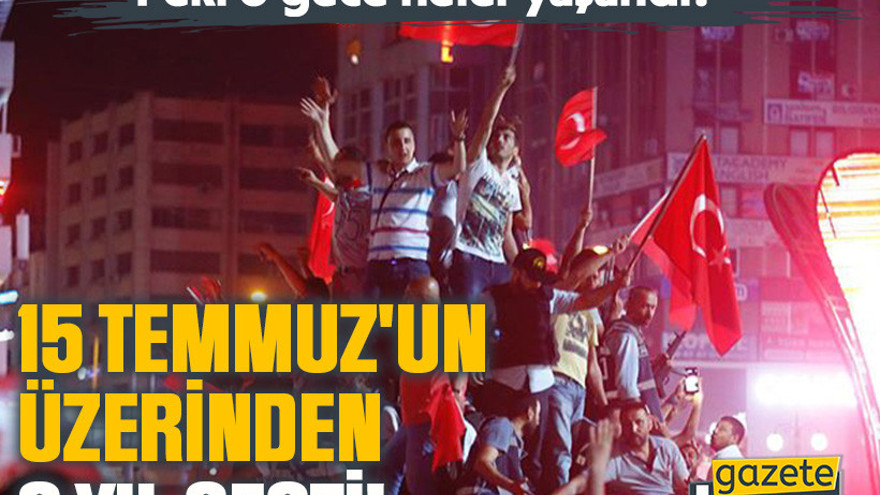 15 Temmuz'un üzerinden 9 yıl geçti!  Peki o gece neler yaşandı?