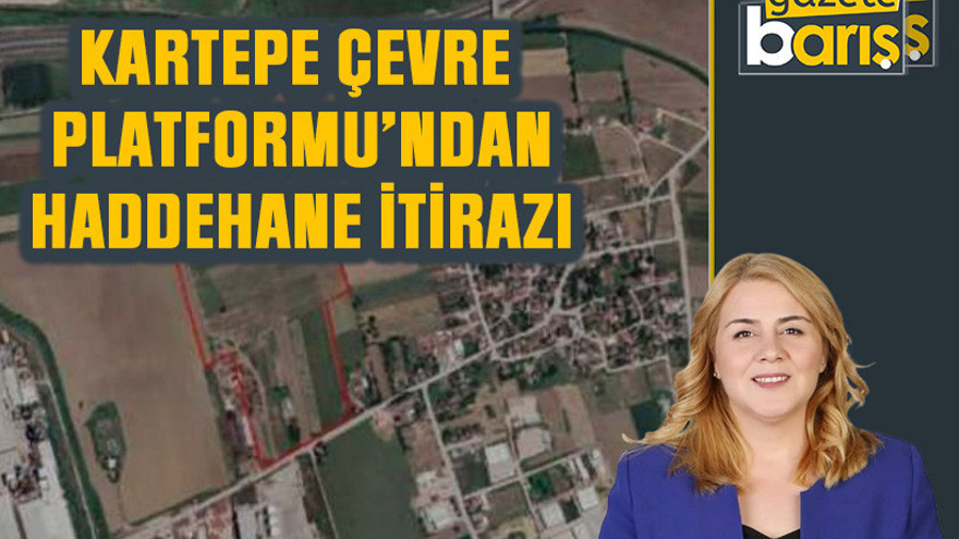 Kartepe Çevre Platformu'ndan haddehane itirazı