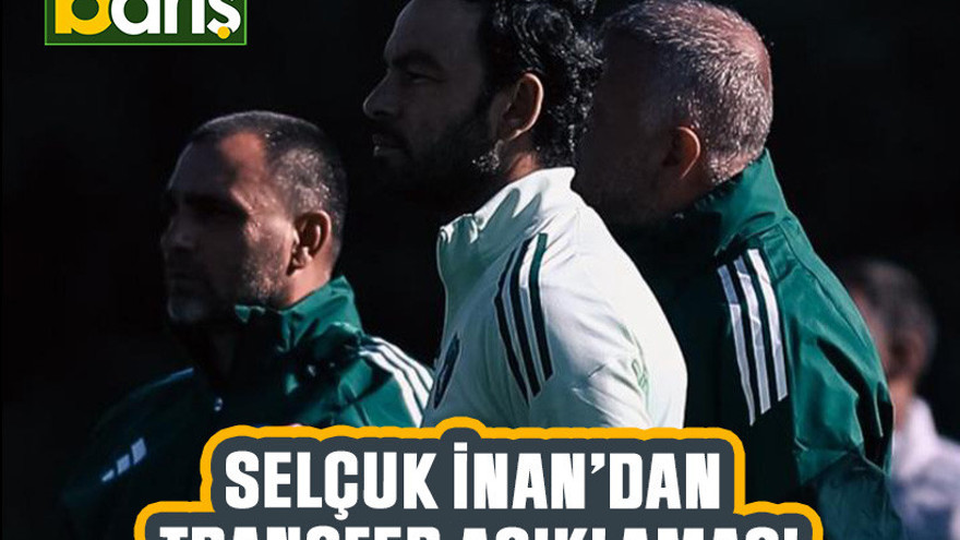 Selçuk İnan’dan transfer açıklaması