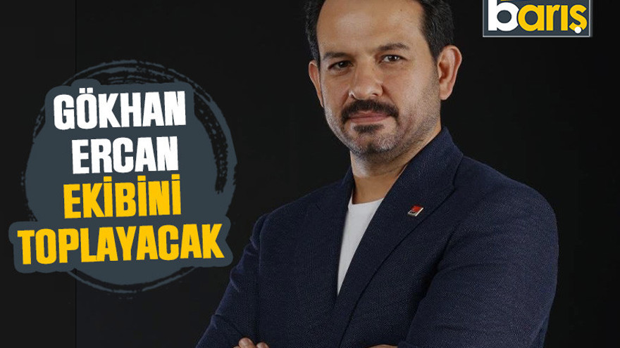 Gökhan Ercan ekibini toplayacak