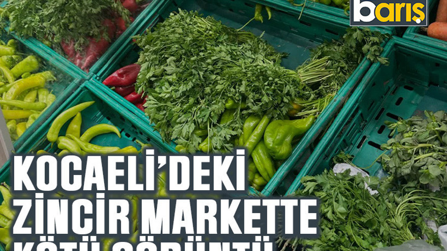 Kocaeli’deki zincir markette kötü görüntü