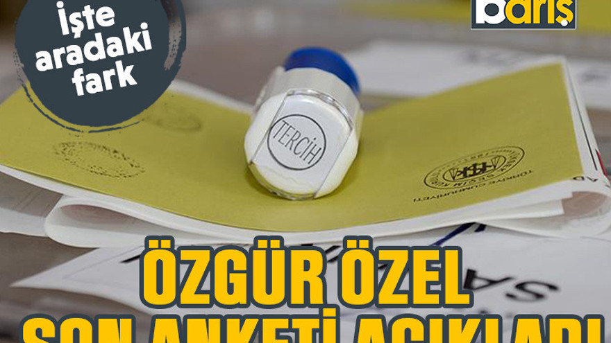 Özgür Özel son anketi açıkladı. İşte aradaki fark