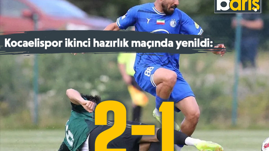Kocaelispor ikinci hazırlık maçında yenildi: 2-1