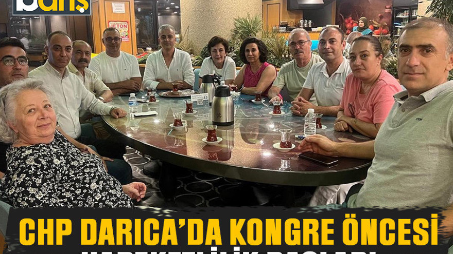 CHP Darıca’da kongre öncesi hareketlilik başladı