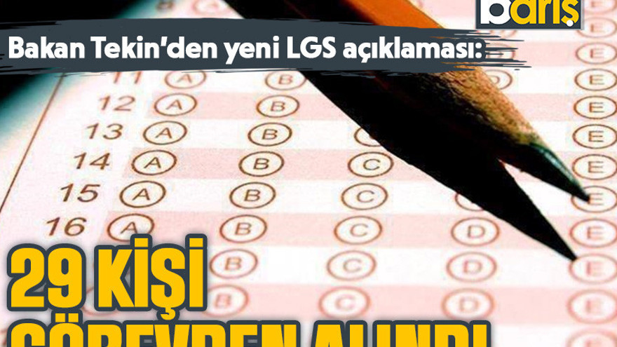 Bakan Tekin'den LGS açıklaması: 29 kişi görevden alındı