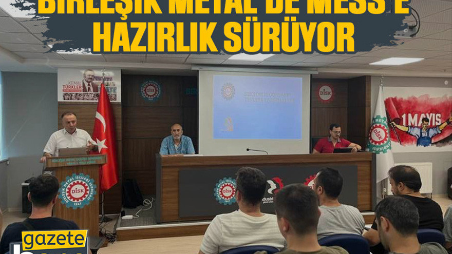 Birleşik Metal’de MESS’e hazırlık sürüyor