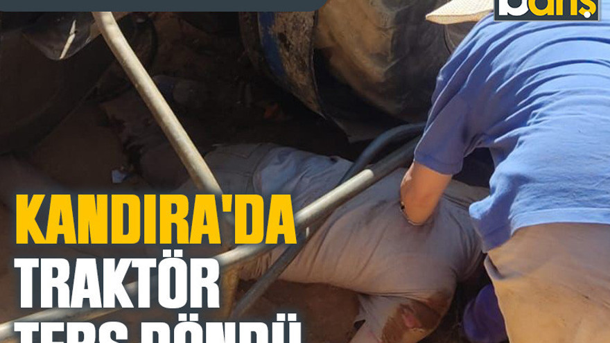 Kandıra'da traktör ters döndü! Sürücü altında kaldı