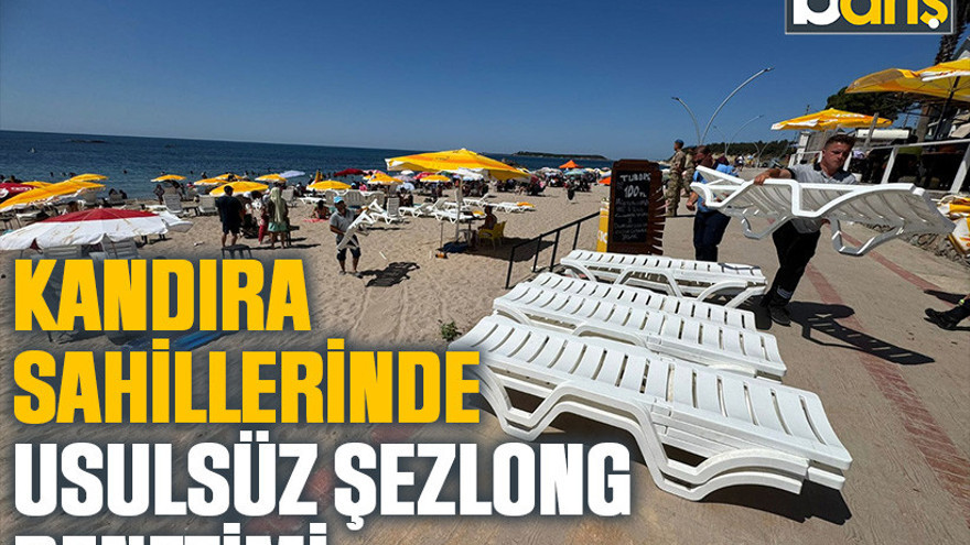 Kandıra sahillerinde usulsüz şezlong denetimi