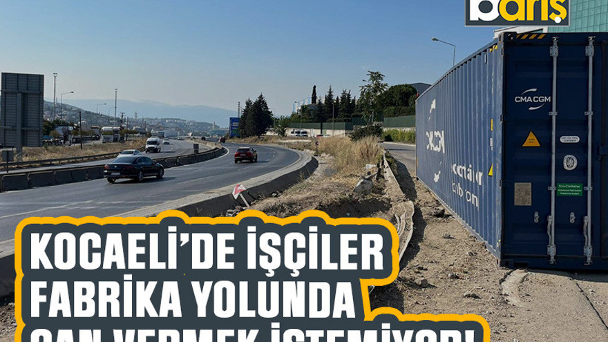 Kocaeli’de işçiler fabrika yolunda can vermek istemiyor!