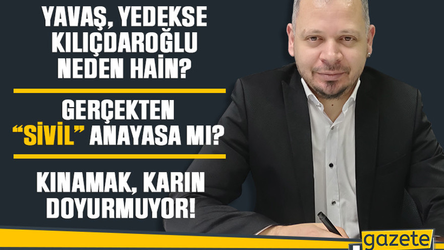 Yavaş, yedekse Kılıçdaroğlu neden hain?