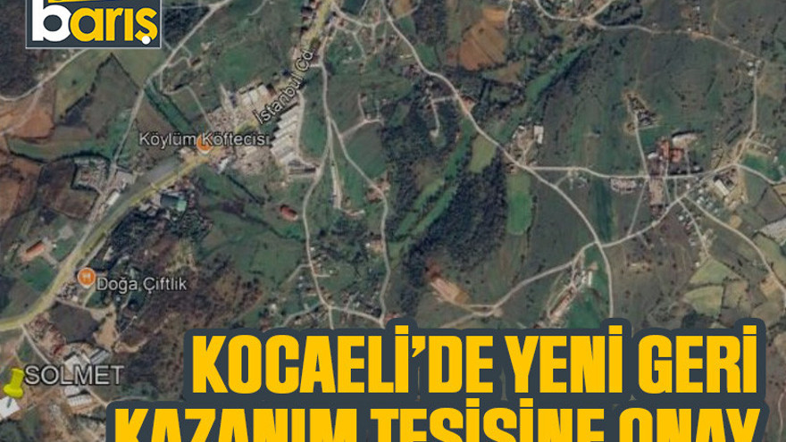 Kocaeli’de yeni geri kazanım tesisine onay. 10 personel alınacak