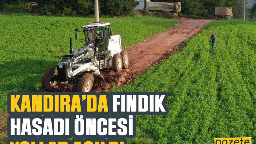 Kandıra’da fındık hasadı öncesi yollar açıldı