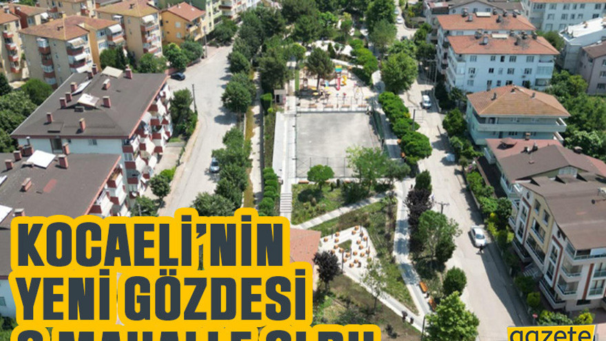 Kocaeli’nin yeni gözdesi o mahalle oldu