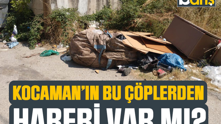 Mustafa Kocaman’ın bu çöplerden haberi var mı?